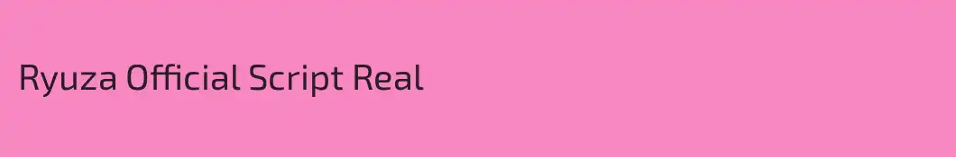 Ryuza Official Script Real